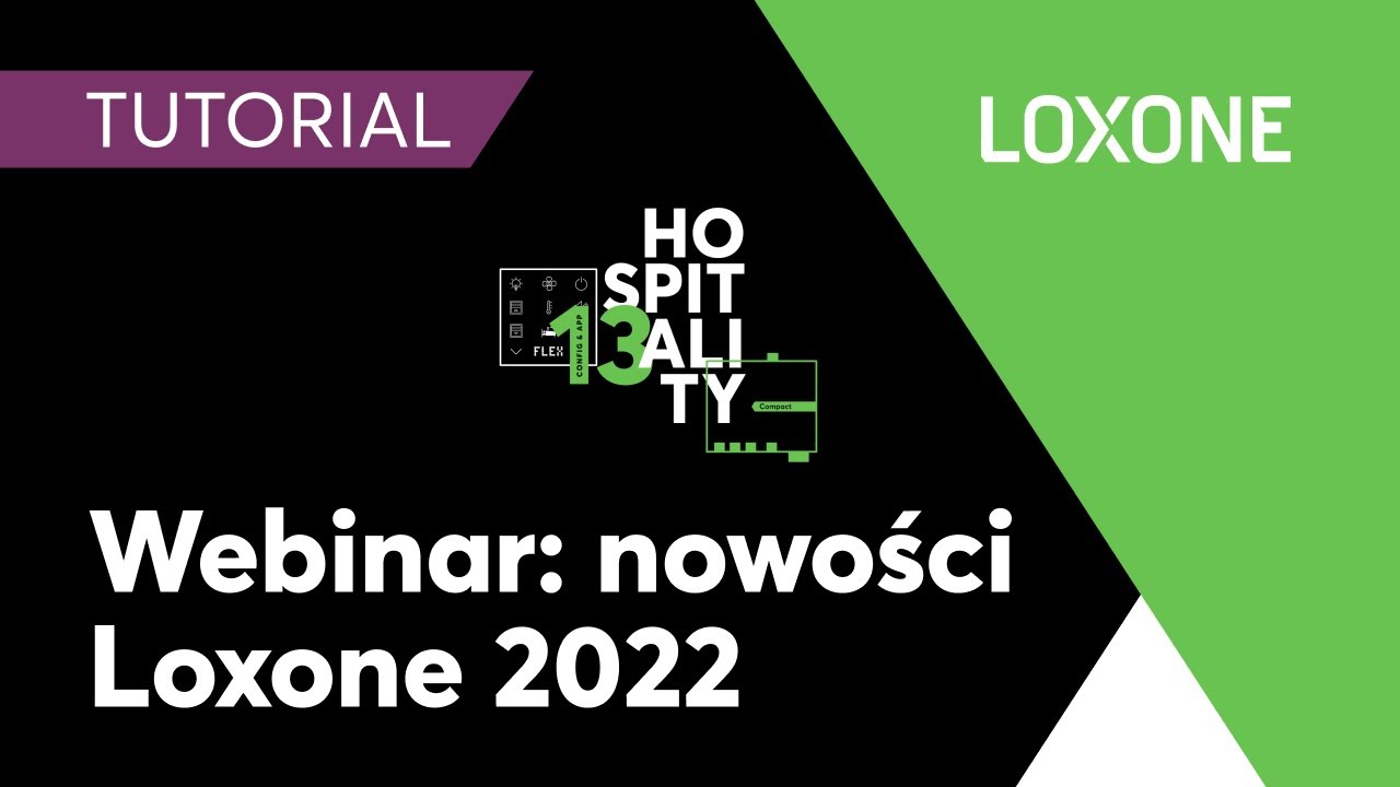 Webinar: Nowości Loxone – Touch Pure Flex, Miniserver Compact i Loxone Config & App 13 | 2022 [HD]