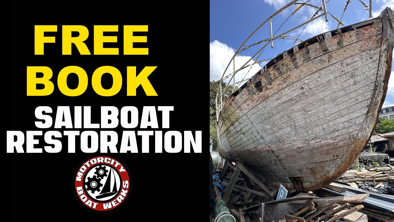 FREE BOOK Classic Sailboat Restoration from MotorCity Boat Werks