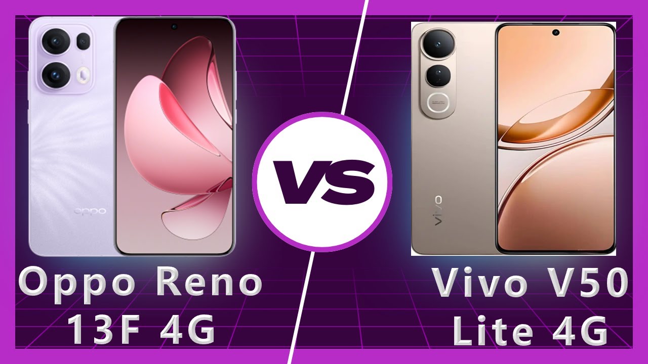 Vivo V50 Lite 4G vs Oppo Reno 13F 4G: Which Should You Buy?