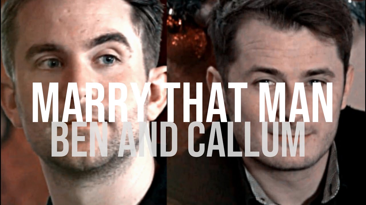 marry that man - ben and callum