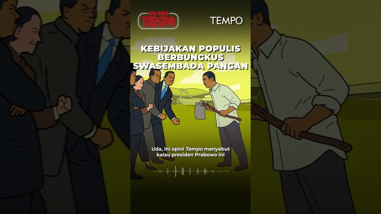 Apa Kata Tempo | Kebijakan Populis Berbungkus Swasembada Pangan