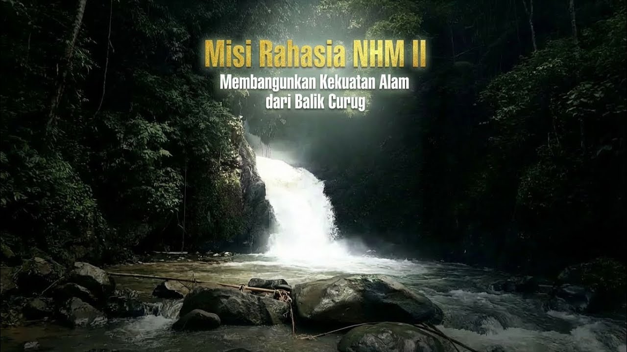 Misi Rahasia NHM Jilid II Ekspedisi Curug Ponggang Menuju Jejak Manggis Purba