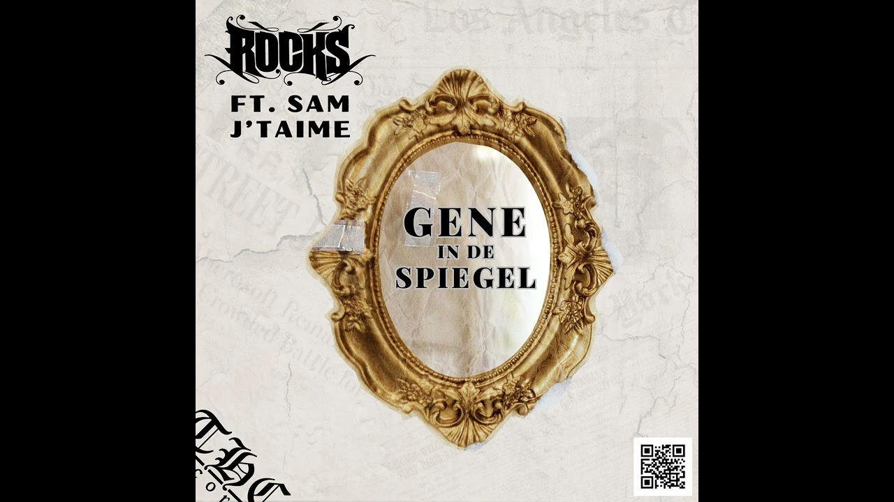 Rocks ft. Sam 'j'Taime - Gene in de spiegel