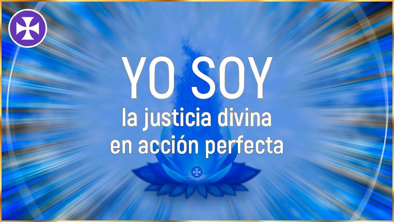 Decreta Justicia Divina - Voluntad Divina | Yo Soy Espiritual