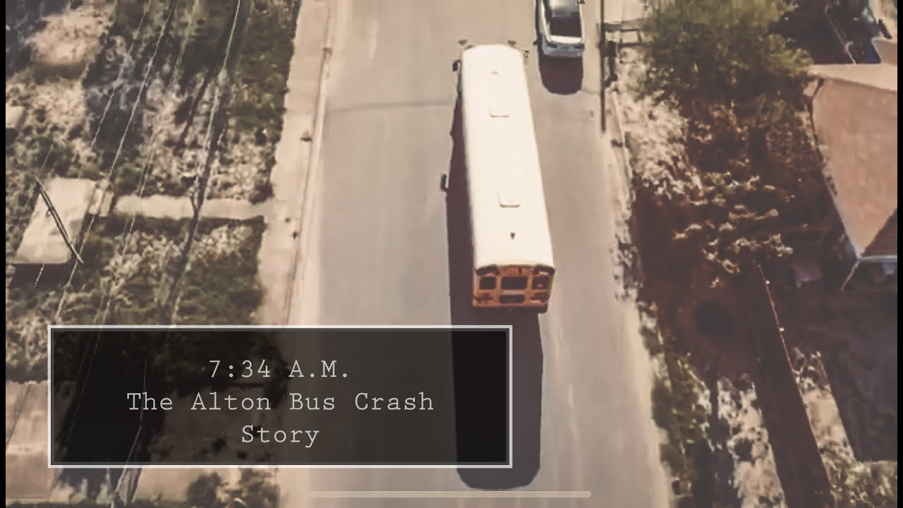 2023 7:34 A.M.- The Alton Bus Crash Story- UIL Documentary