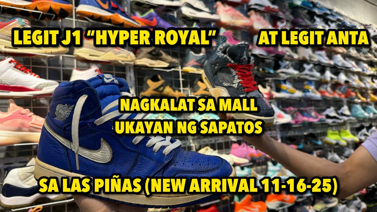 LEGIT J1 HYPER ROYAL AT LEGIT ANTA NAGKALAT SA MALL UKAYAN NG SAPATOS SA LASPINAS (Arrival 11-16-25)