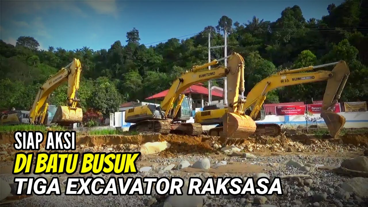 KEDATANGAN EXCAVATOR RAKSASA DI BATU BUSUK