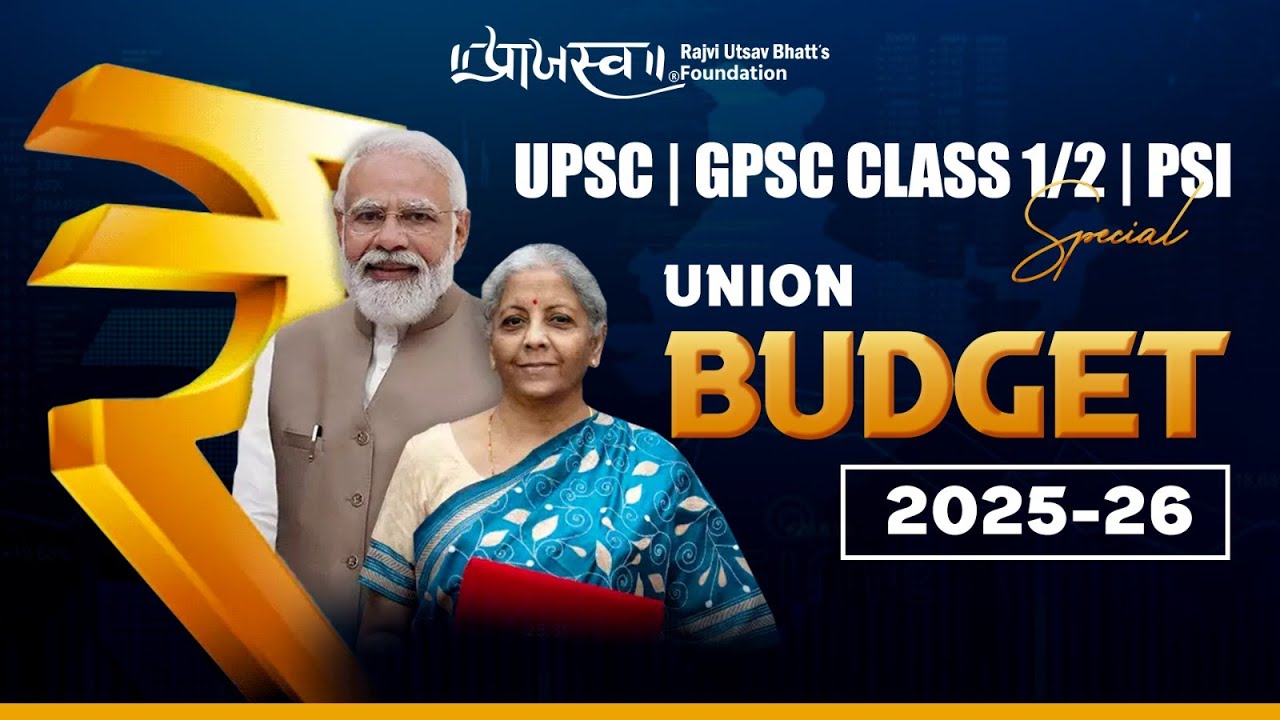 Union Budget 2025-26 | Special Analysis for UPSC, GPSC, PSI | Key Highlights & Insights