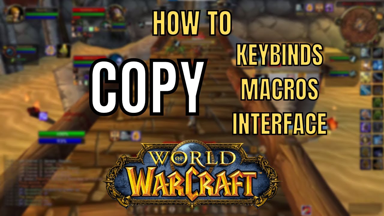 How to COPY UI, Keybinds, Macros and Addon Settings to another Character in World of Wacraft