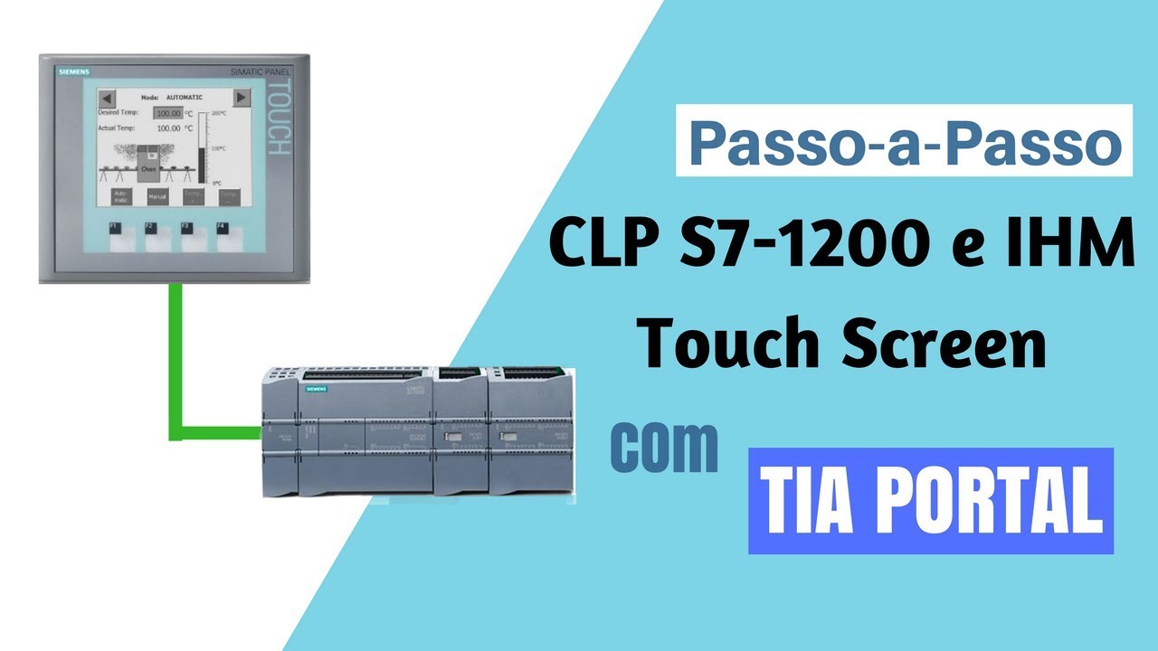 Passo-a-Passo da configuração do S7-1200 e IHM TouchScreen no TIA Portal  | Joney Canuto