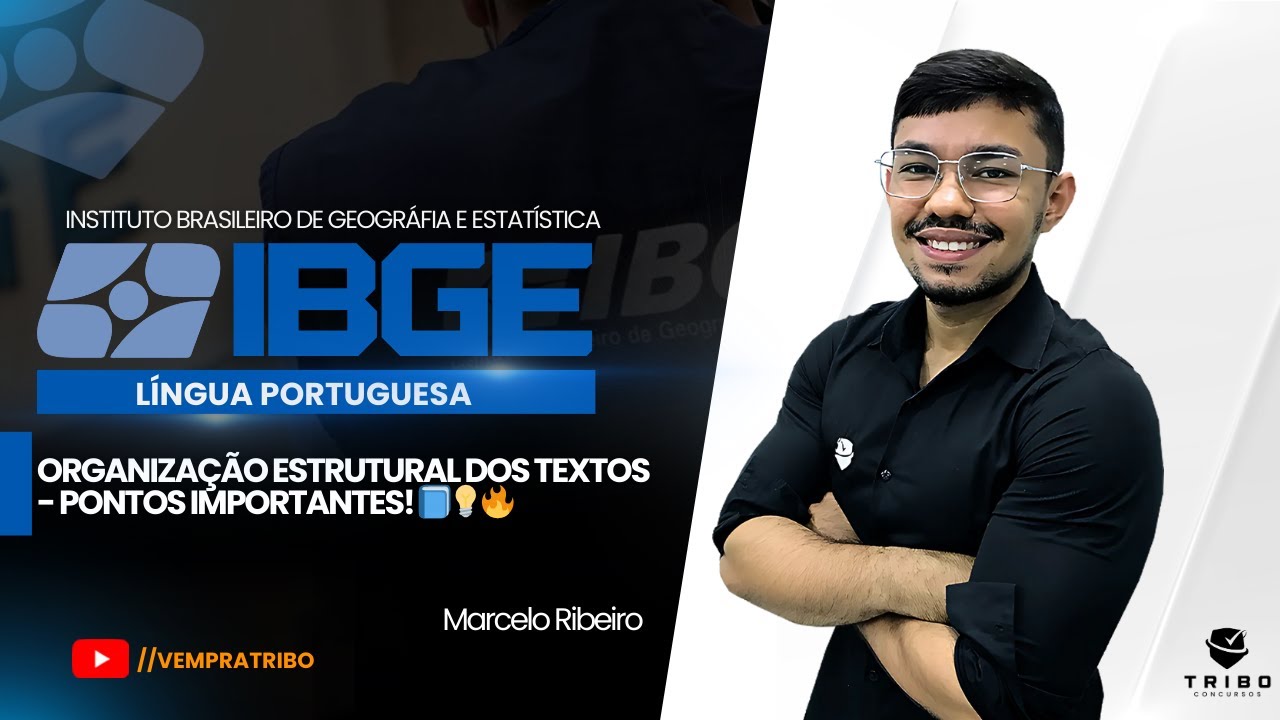IBGE: LÍNGUA PORTUGUESA: ORGANIZAÇÃO ESTRUTURAL DOS TEXTOS - PONTOS IMPORTANTES! 📘💡🔥