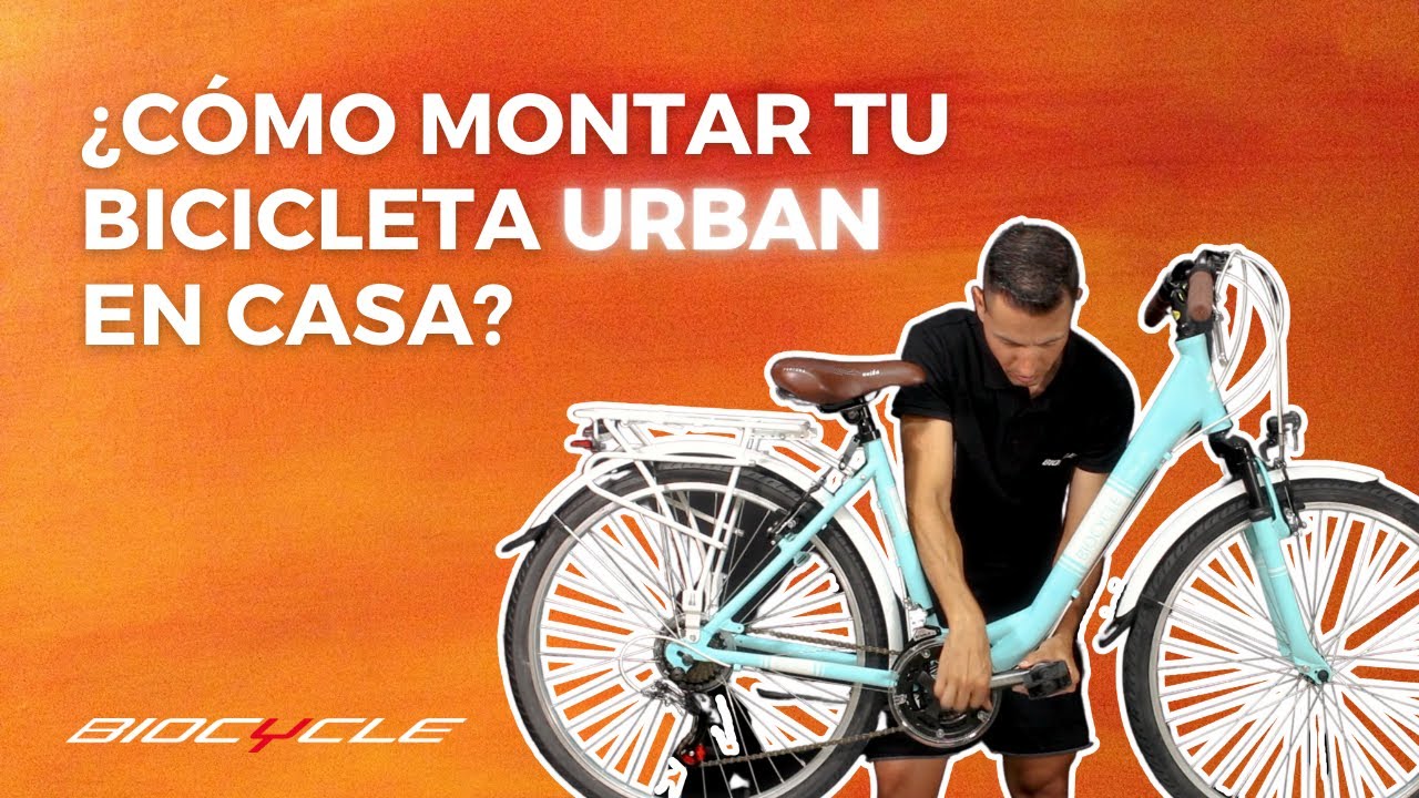 ¿Cómo montar tu bicicleta URBAN en casa? - Biocycle Spain