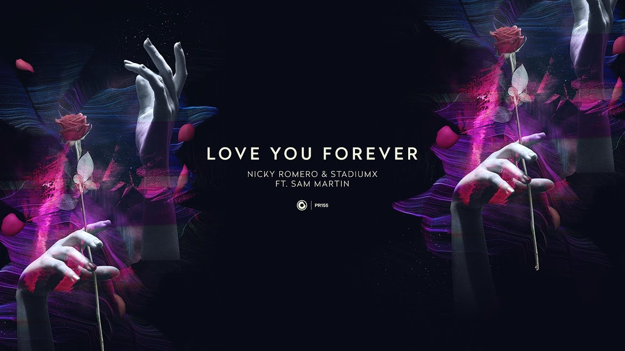 Nicky Romero & Stadiumx ft. Sam Martin - Love You Forever (Extended Mix)