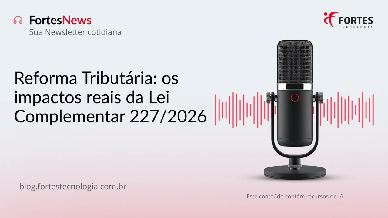 Reforma Tributária os impactos reais da Lei Complementar 2272026