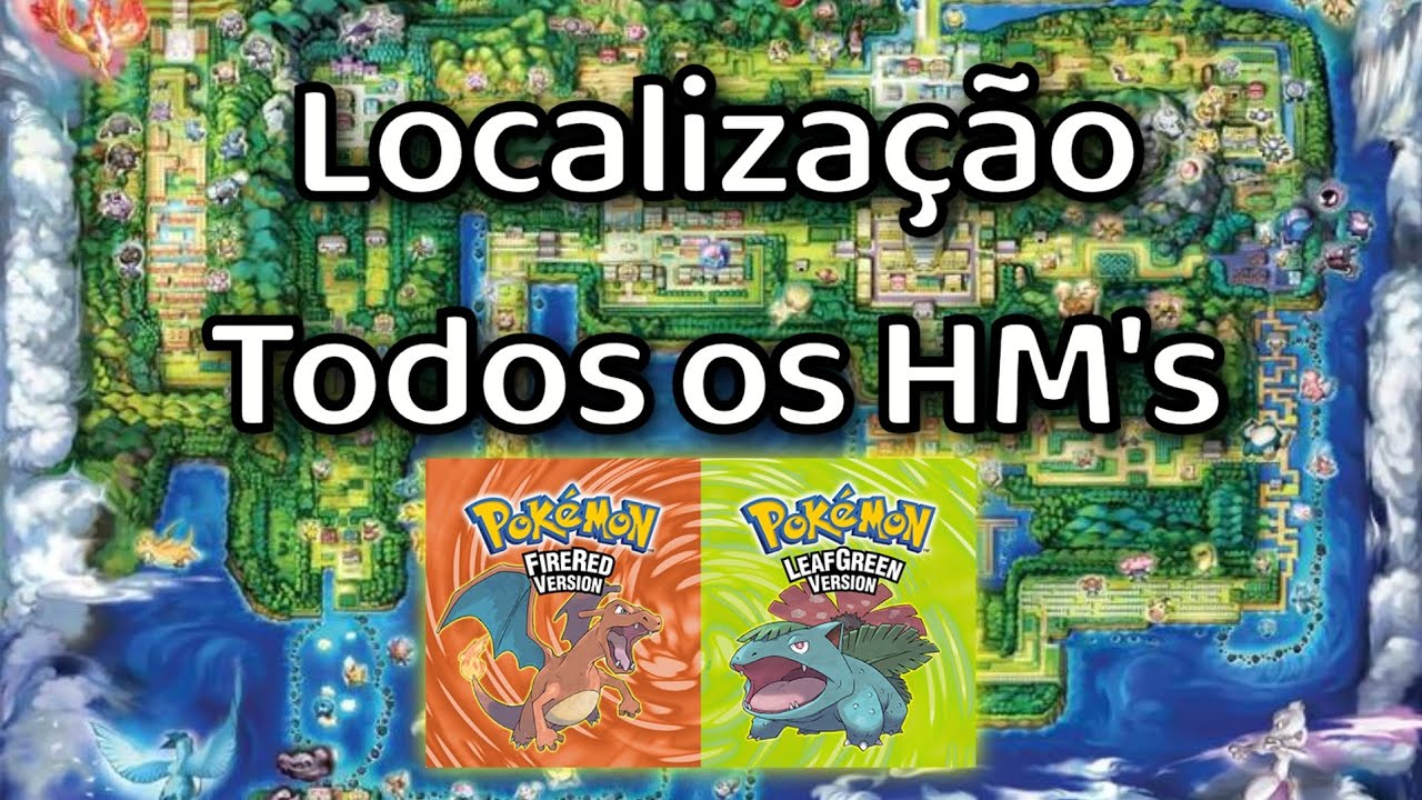 Todas as localizações dos HM's Pokémon Fire Red Version e Pokémon Leaf Green Version