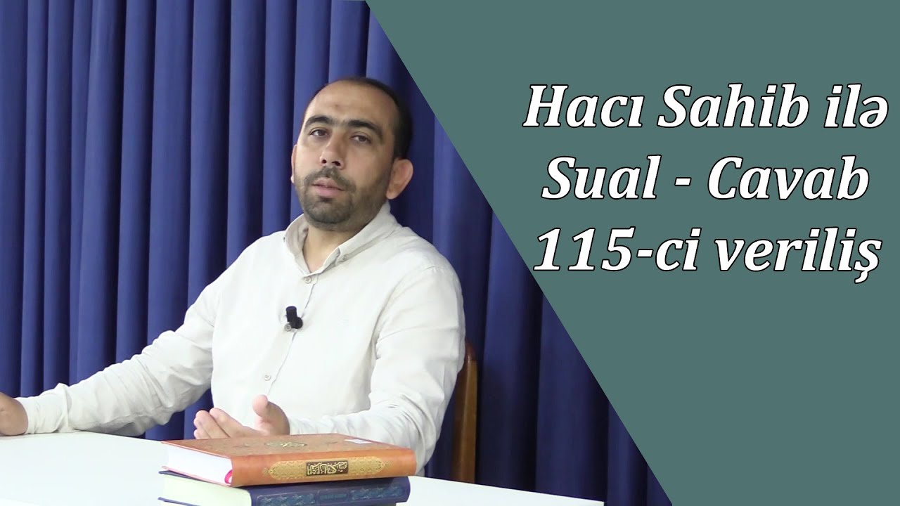 Hacı Sahib ilə Sual - Cavab 115-ci veriliş