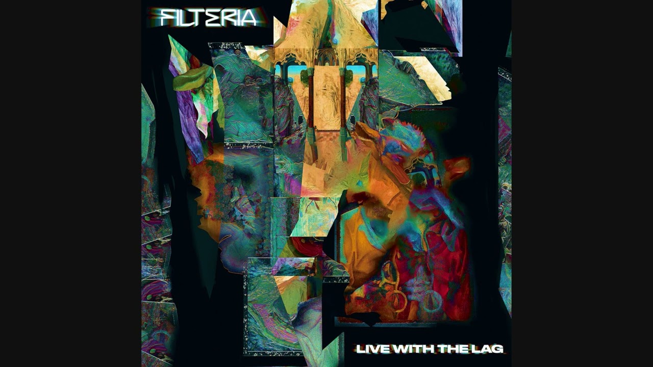 Filteria - Live With The Lag [Full Album]