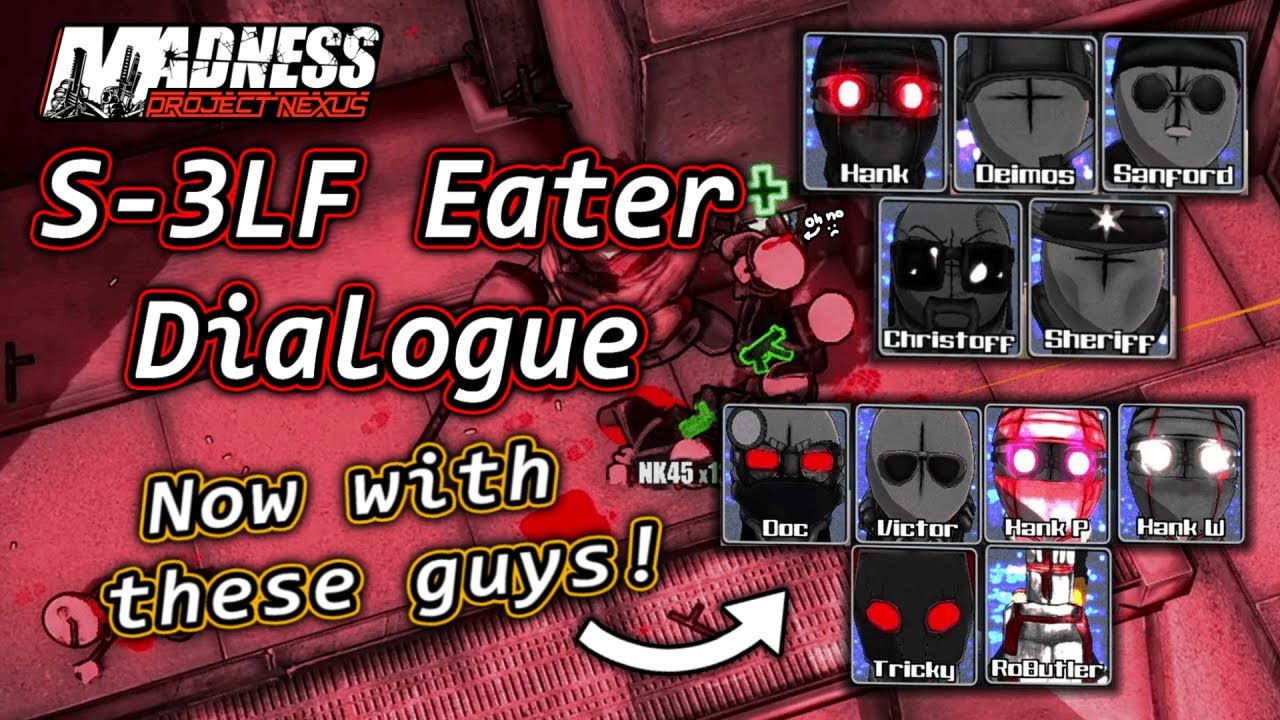 (UPDATED) (Madness Project Nexus) S-3LF Eater Dialogue Lines