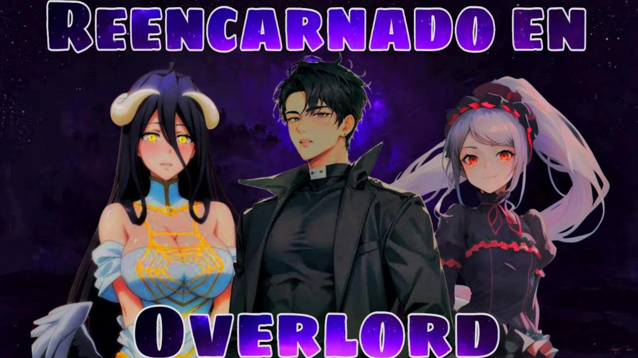 Reencarnado en Overlord | Parte 3