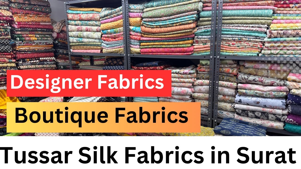 TUSSAR SILK FABRICS IN SURAT  | DESIGNER FABRIC MANUFACTURER IN SURAT | WHOLESALE MARKET IN SURAT |