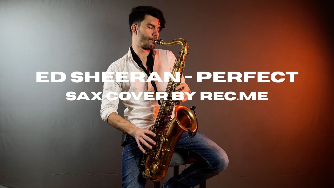 Ed Sheeran - Perfect (Sax Cover by Rec.Me)