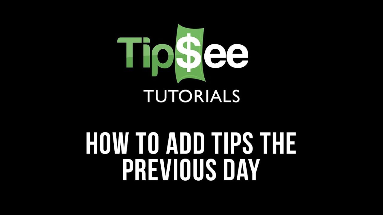 How to Add Tips the Previous Day on TipSee