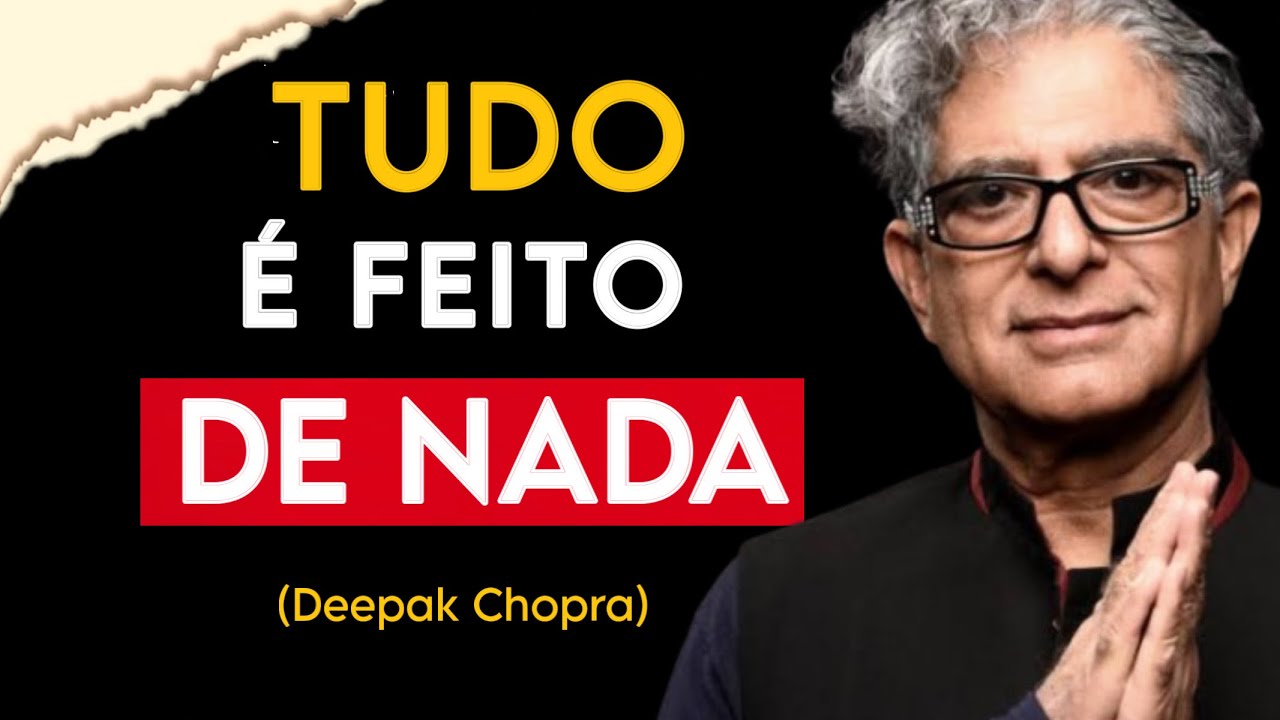 Você sabia que O UNIVERSO é Feito de NADA? Sabia que estamos em uma SIMULAÇÃO? Deepak Chopra Revela