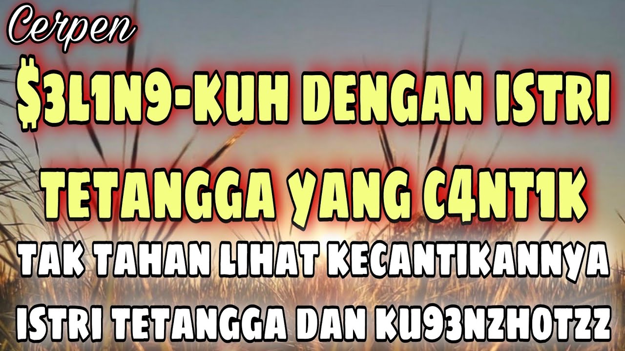 cerpen istri tetangga - cerpen romantis