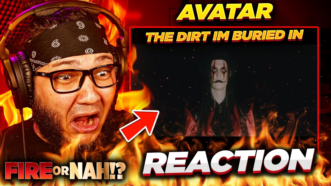 FIRE or NAH?! Avatar - The Dirt I'm Buried In (REACTION) | iamsickflowz