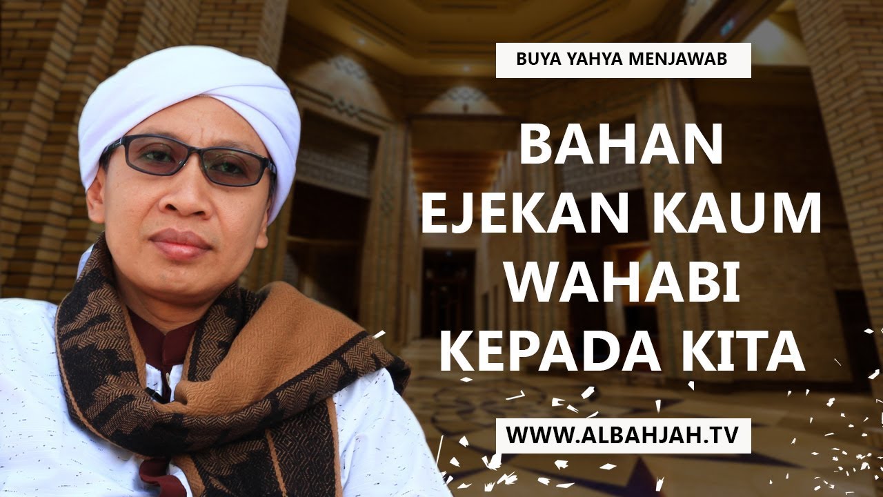 Bahan Ejekan Kaum Wahabi Kepada Kita - Buya Yahya Menjawab