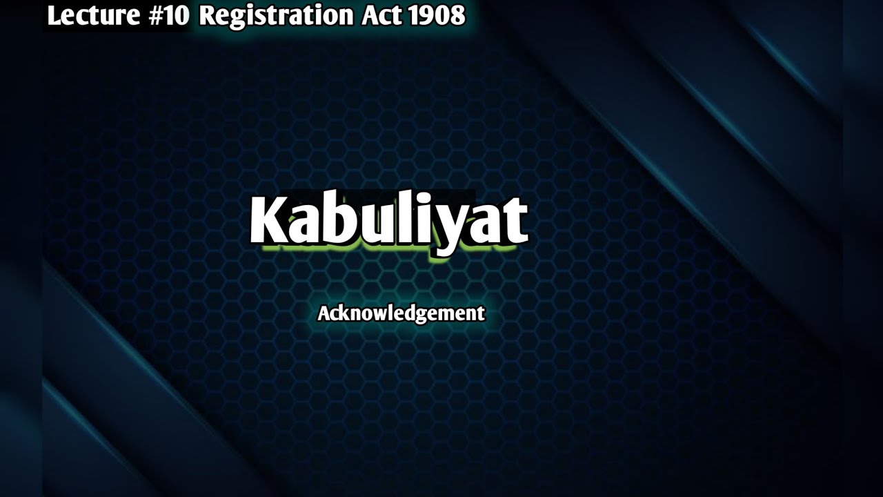Kabuliyat | Acknowledgement under Registration Act 1908 | LSP | Law Students Platform