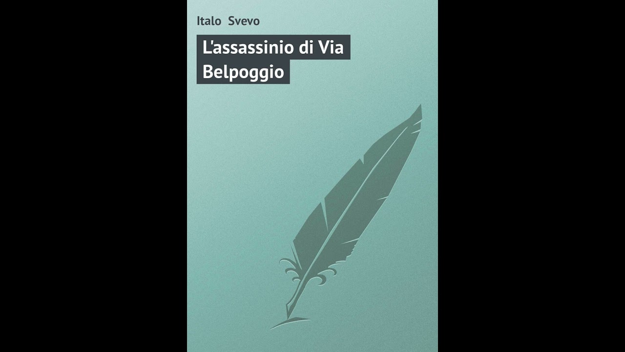 L'ASSASSINIO DI VIA BELPOGGIO. Racconto di Italo Svevo. Lettura di Luigi Loperfido.