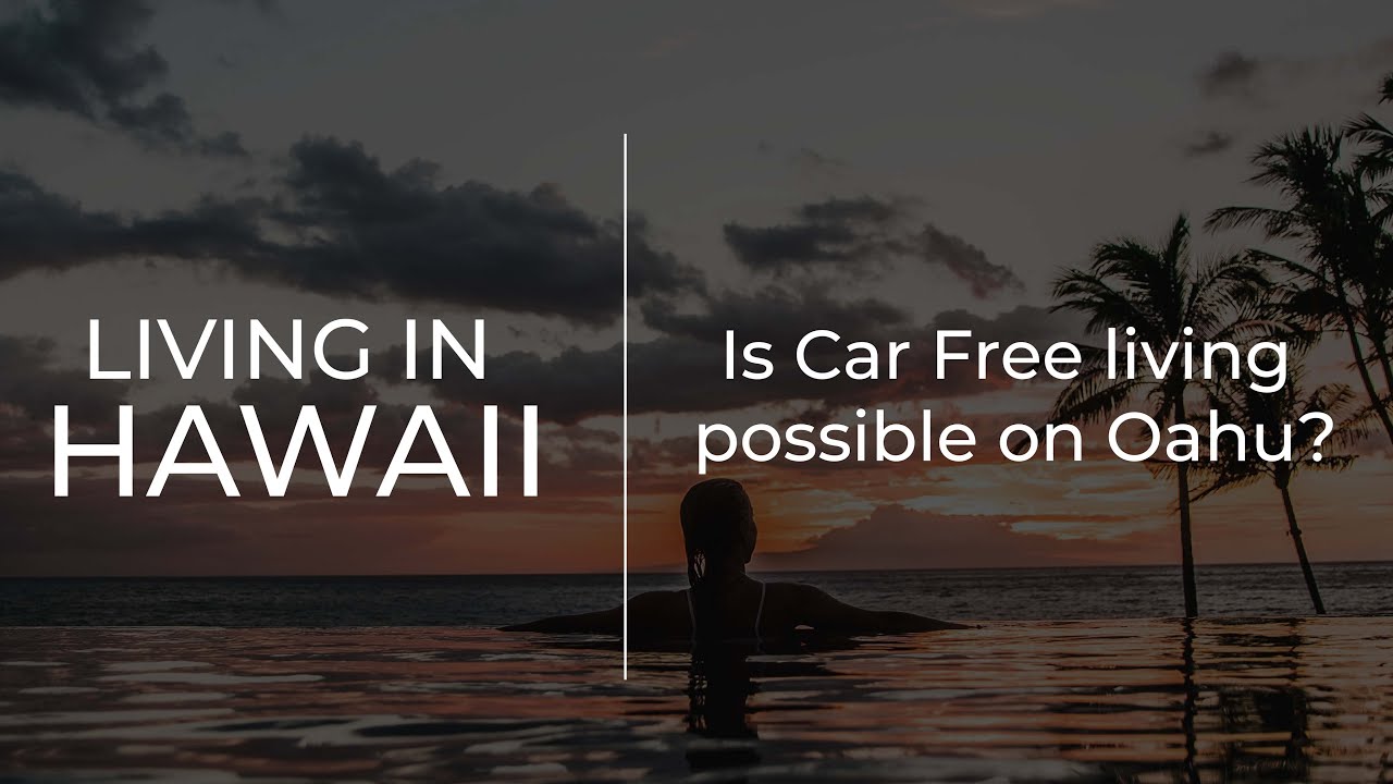 Hawaii Trivia - Is Car Free living possible on Oahu?