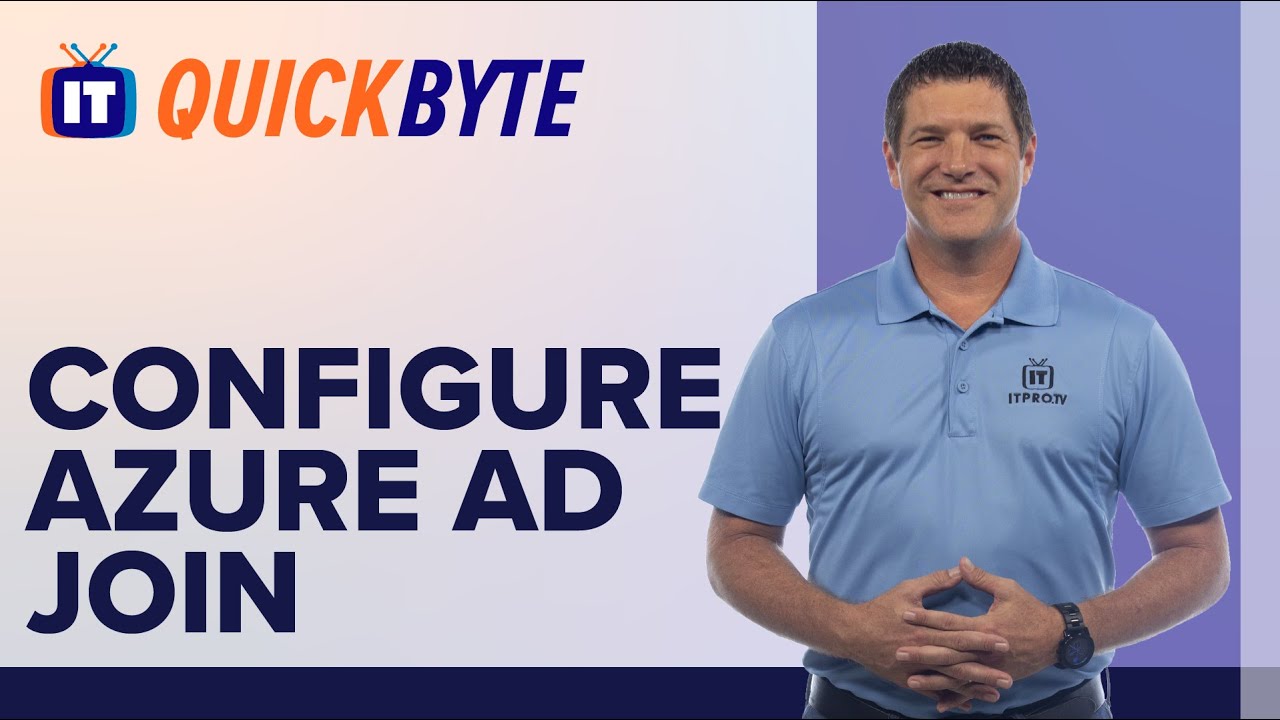 How to Configure Azure AD Join | An ITProTV QuickByte