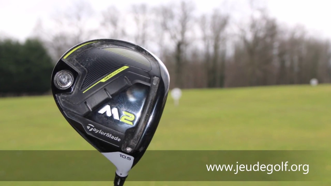 Essai du driver TaylorMade M2 2017
