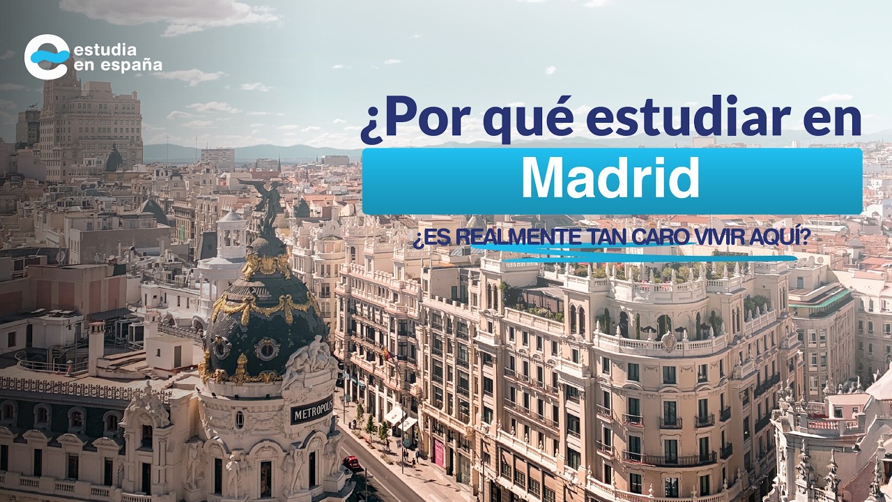 Estudiar en MADRID - &iquest;Qu&eacute; es Madrid? - &iquest;ES REALMENTE TAN CARO VIVIR AQU&Iacute;? - Estudia en Espa&ntilde;a