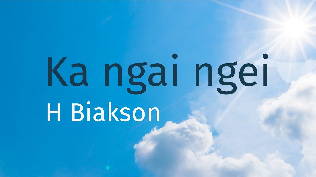 Ka ngai ngei | H Biakson