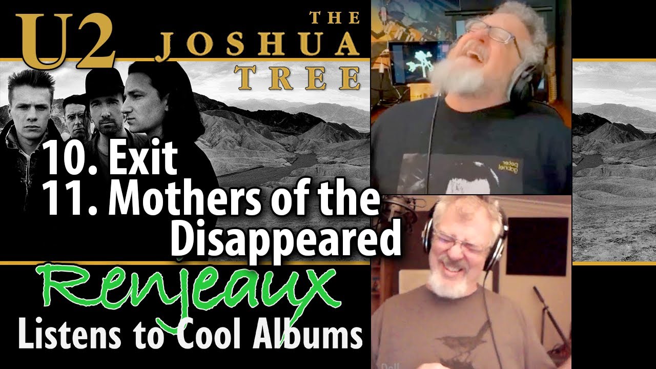33.10+11 Renjeaux Listens to Exit+Mothers Of The Disappeared, from U2 - The Joshua Tree