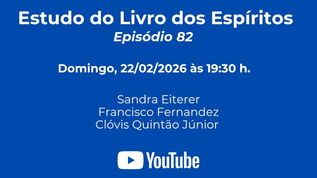 ESTUDO DO LIVRO DOS ESPÍRITOS - EPISÓDIO 82
