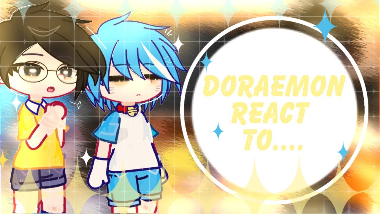 •Doraemon React To...🌷🎀✨💖•ll DORAEMON ll Part 1 ll By: Jena