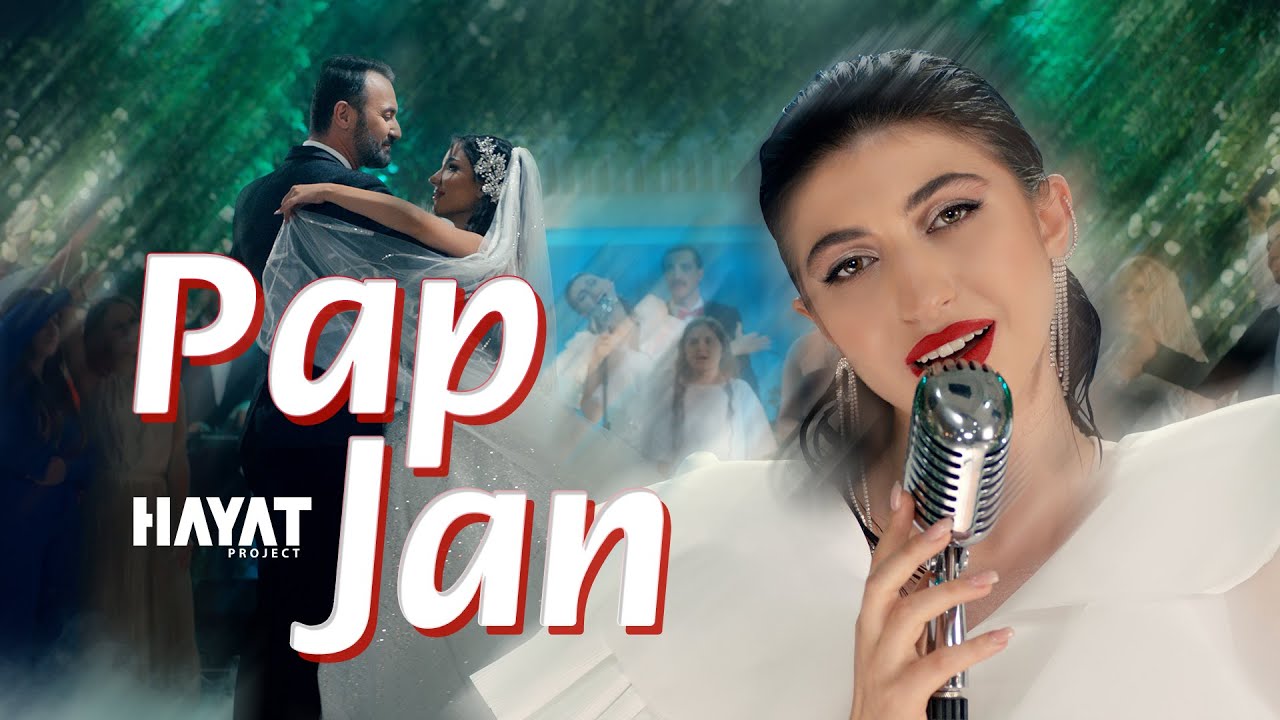Hayat Project - Pap jan / Պապ ջան / Пап джан