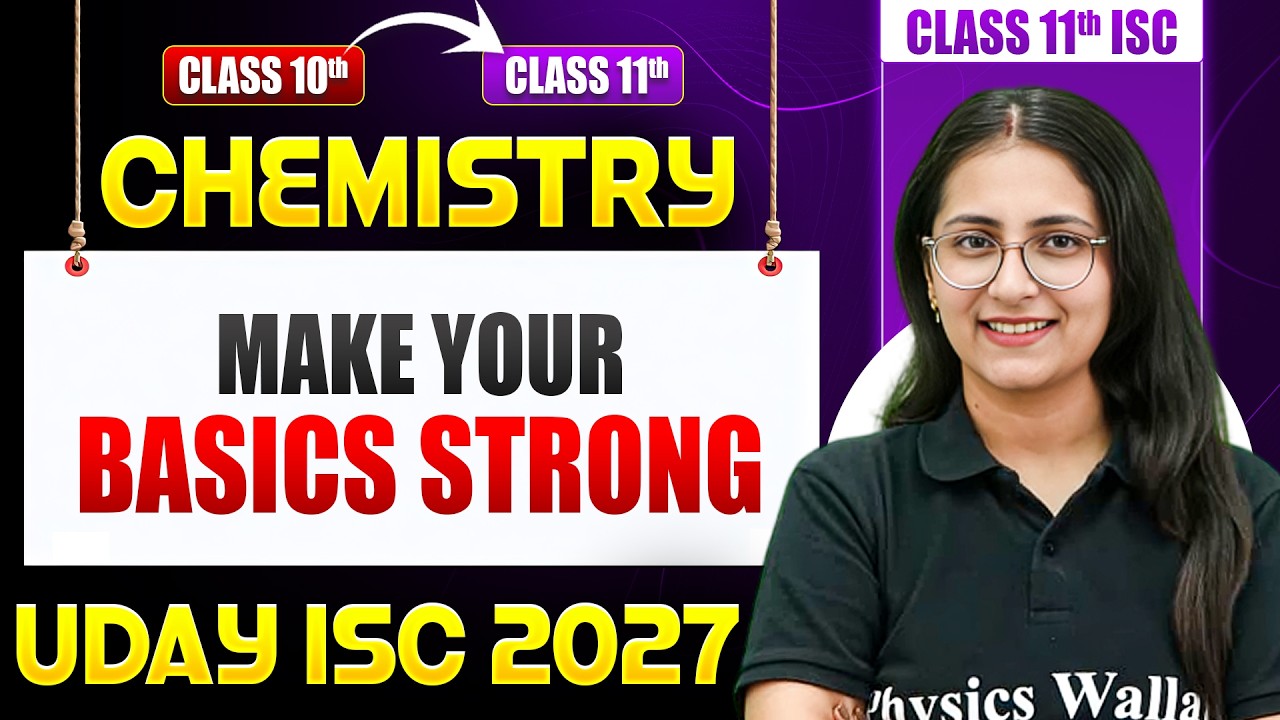 ISC Class 11 Chemistry Complete Basics in One Video🔥 | Bridge Course | Make Your Basics Strong