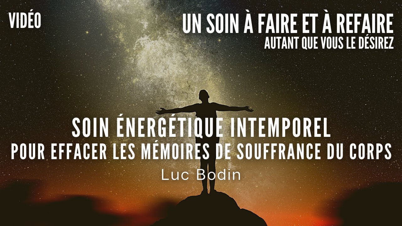 Soin Énergétique Intemporel pour Effacer les Mémoires de Souffrance du Corps