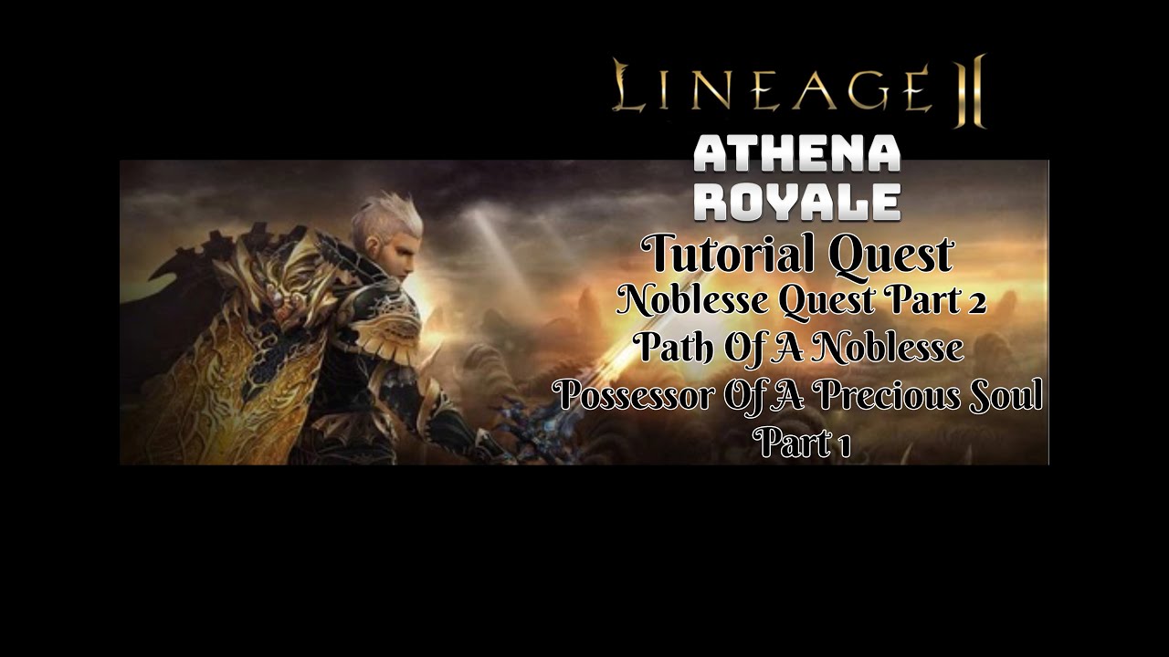 Lineage 2 Quest - Possessor Of A Precious Soul Part 1 Tutorial - Lineage 2 High Five Athena Royale