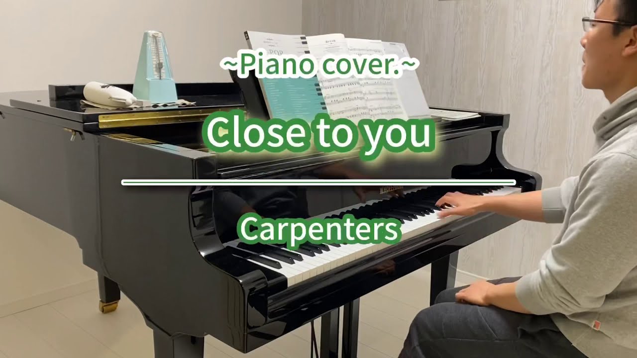 【Close to you】Carpenters ~Piano cover.~
