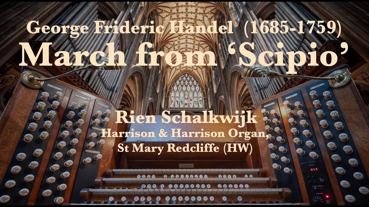March from 'Scipio' – Handel | Epic Baroque Organ on Harrison & Harrison | St Mary Redcliffe