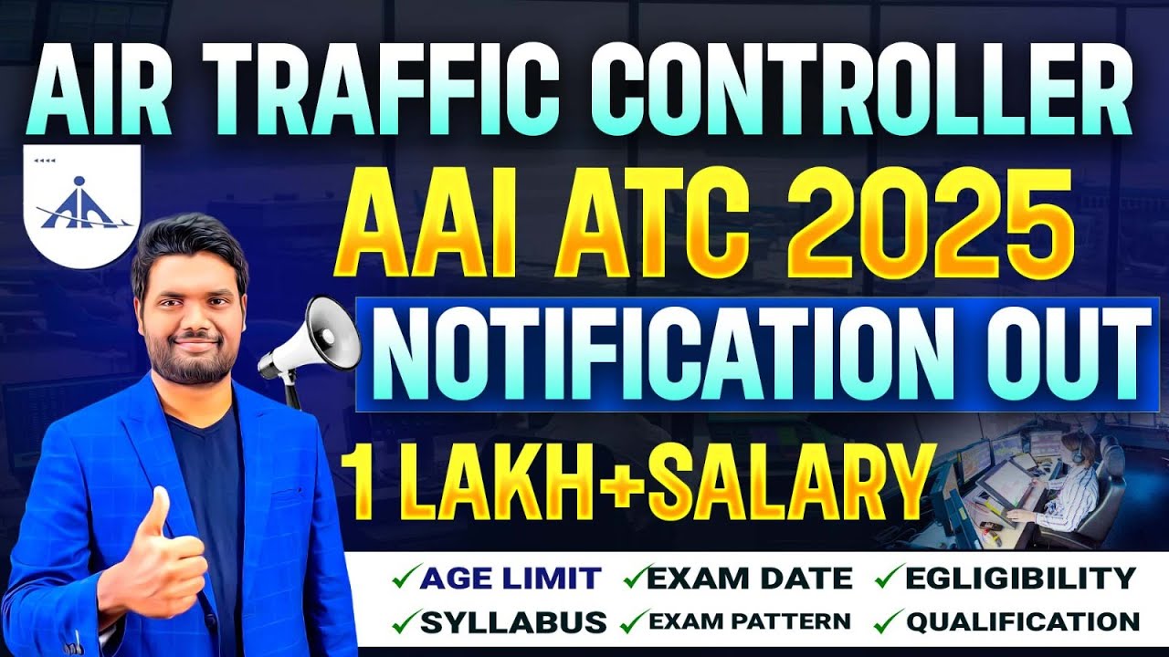 AAI ATC 2025 Notification Out | Air Traffic Controller  Eligibility, Exam Date, Salary & More