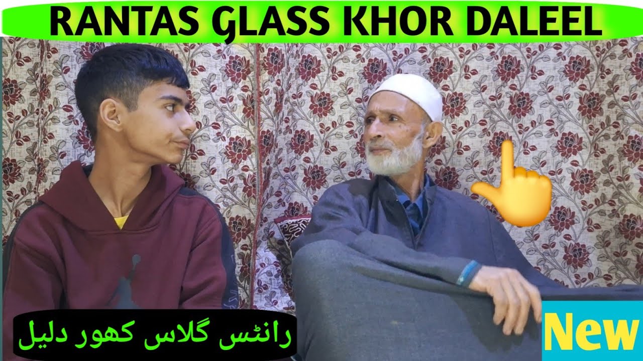 KASHMIRI RANTAS DALEEL | GLASS KHOR DALEEL| REAL LIFE STORY