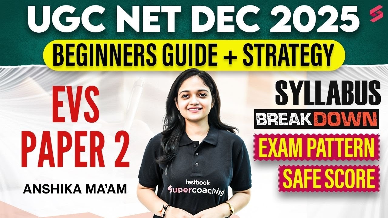 UGC NET Dec 2025 | UGC NET EVS Syllabus, Exam Pattern, Safe Score & Preparation Strategy By Anshika