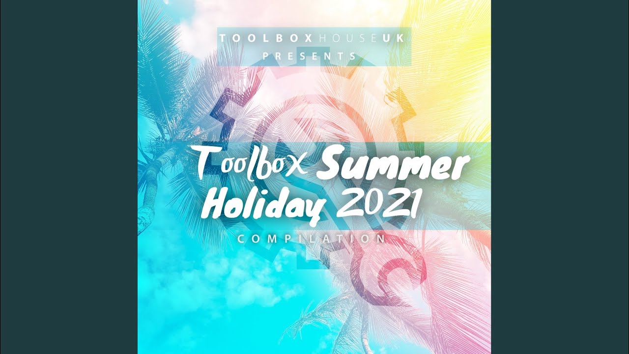 Nik Denton - Toolbox Summer Holiday 2021 (Continuous DJ Mix)